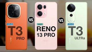 vivo t3 pro vs oppo reno 13 pro vs vivo t3 ultra