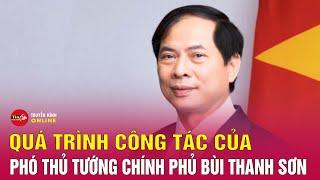 Tin tức 24h mới.Tin Tối 26/8: Tóm tắt tiểu sử tân Phó Thủ tướng Chính phủ Bùi Thanh Sơn | Tin24h