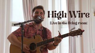 Highwire Living Room Performance!