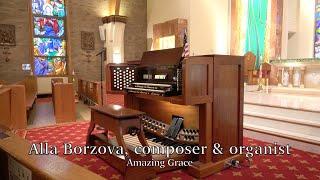 Amazing Grace, setting by Alla Borzova, composer and organist