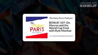 On Macron and the World Cup Final with Rym Momtaz