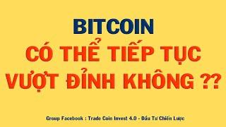 PHÂN TÍCH BITCOIN HÔM NAY VÀ CẬP NHẬT THỊ TRƯỜNG CRYPTO | BITCOIN CÓ THỂ TIẾP TỤC VƯỢT ĐỈNH KHÔNG ??