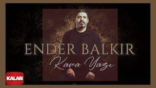 Ender Balkır - Kara Yazı I Single 2024 © Kalan Müzik