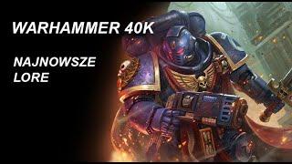 Warhammer 40 000 | Najnowsze lore