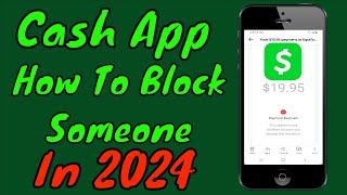 How To Block Someone & Their Transactions On Cash App In 2024