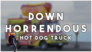 Down Horrendous: Hotdog Truck