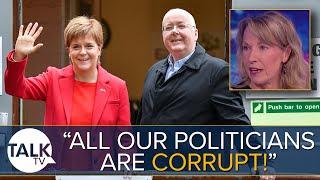 Nicola Sturgeon’s Husband's Arrest “Reinforces That Politics Is Bad To The Core”