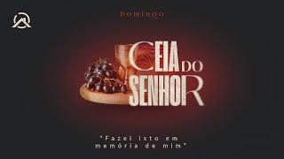 Ceia do Senhor  - 14/07/2024