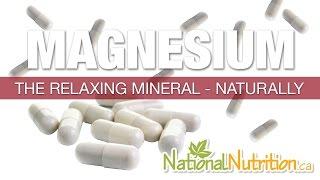 Magnesium - The Relaxing Mineral - Naturally | Health Benefits of Magnesium Supplement