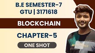 Blockchain Chapter-5 in One Shot | B.E. Sem-7 | GTU