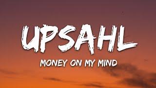 UPSAHL - MoneyOnMyMind (Lyrics)