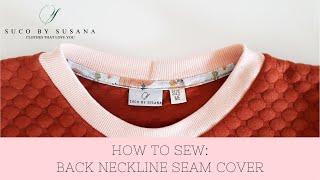 Tutorial: How to sew a back neckline seam cover