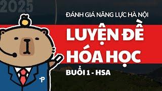 [ĐGNL HN] HÓA HỌC - CHỮA ĐỀ 1 - ÔN THI ĐÁNH GIÁ NĂNG LỰC HÀ NỘI NĂM 2025 - HSA