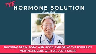 Boosting Brain, Body, and Mood: Exploring the Power of Methylene Blue with Dr. Scott Sherr
