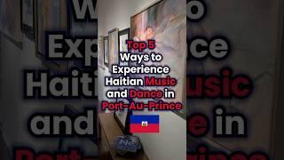 Top 5 Authentic Haitian Music & Dance Experiences in Port-Au-Prince!  | ACityZ Info #shorts