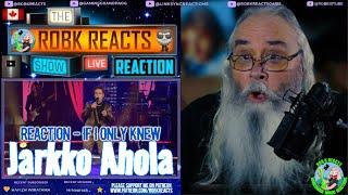 Jarkko Ahola Reaction - If I Only Knew - First Time Hearing - Requested