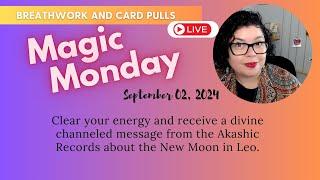 Magic Monday with Danie (New Moon in Leo - September 02)