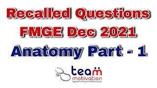 Recalled Questions of Anatomy_Part 1_FMGE Dec 2021 || Team Motivation