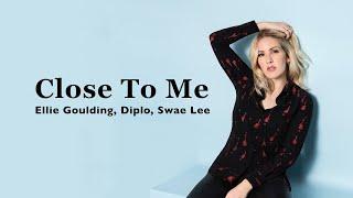 Ellie Goulding, Diplo, Swae Lee - Close To Me (Clean Lyrics)