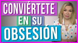 ¿Quieres obsesionarlo? | Mejor apasiónalo con estos 6 pasos