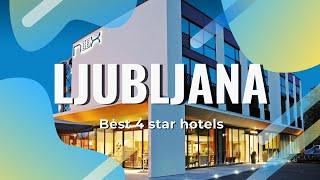 Top 10 hotels in Ljubljana: best 4 star hotels in Ljubljana, Slovenia