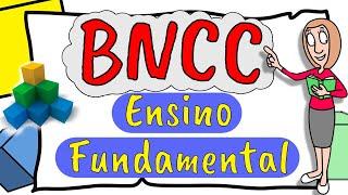 BNCC no Ensino Fundamental - Anos Iniciais e Finais (Resumo Ilustrado 2024)