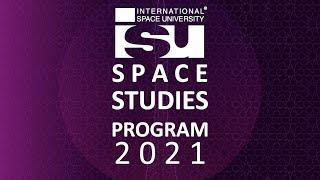 International Space University  - Space Studies Program 2021