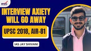 How to Deal with Anxiety in UPSC Interview | IAS Jay Shivani | KSG India