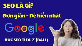 Seo là gì? Seo làm gì? Học Seo top Google từ cơ bản đến nâng cao cho người mới | Đào tạo Seo