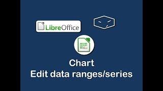 libreoffice calc edit data ranges and data series in chart