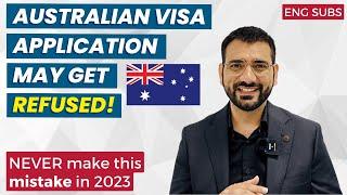 Your Australian Visa application MAY get REFUSED! NEVER make this mistake in 2023