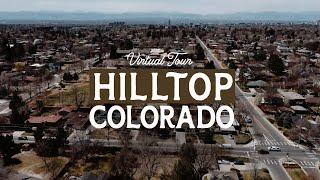 Virtual Tour of the HILLTOP Neighborhood in DENVER Colorado - One of Denver's BEST NEIGHBORHOODS!