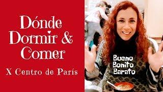 Dónde Dormir & Dónde Comer en el Centro de París  - Bueno Bonito & Barato