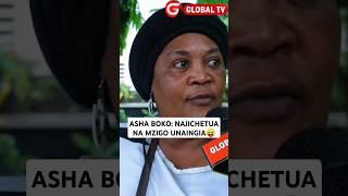 ASHA BOKO: NAJICHETUA NA MZIGO UNAINGIA #breaking #globaltv #shortsvideo #trending #youtube