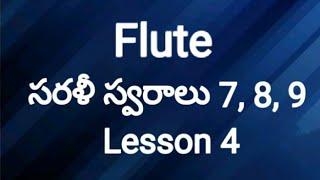 Flute Lesson 4 || Basic Flute Notes || Sarali Swaralu 7 8 9 Part 4 ||