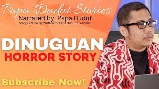 DINUGUAN | ELIAZAR | PAPA DUDUT STORIES HORROR