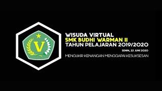 WISUDA VIRTUAL SMK BUDHI WARMAN 2 JKT 2020 T.A 2019 - 2020
