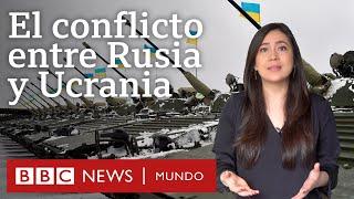 ¿Cuál es el origen del conflicto entre Ucrania y Rusia y por qué tiene relevancia internacional?