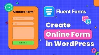 Creating a Contact Form in WordPress | A Step-by-Step Tutorial with Fluent Forms
