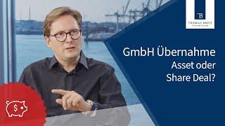 GmbH Übernahme – Asset oder Share Deal? Thomas Breit Steuerberatung