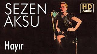 Sezen Aksu - Hayır (Official Audio)