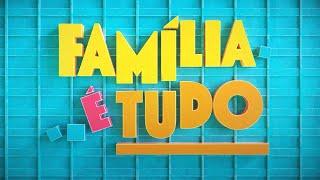Família é Tudo: a abertura da minha nova novela das 7! | TV Globo