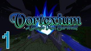 Minecraft-VORTEXIUM [#1 New Beginning]