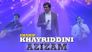 Хайриддини Шариф - Азизам 2020 | Khayriddini Sharif - Azizam 2020