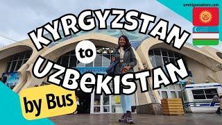 How to Go from BISHKEK, Kyrgyzstan to TASHKENT, Uzbekistan by Bus | Central Asia Travel Guide