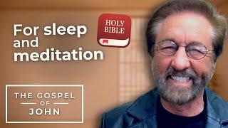 Entire Gospel of John Audio Read by Ray Comfort | For Sleep and Meditation (KJV)