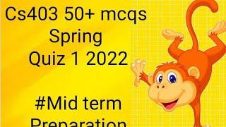 CS403 Quiz 1 spring 2022 || File link in description || CS403 Quiz 1 2022 || CS403 quiz 1 100+ mcqs