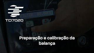 Preparação e calibração da balança - TD7020