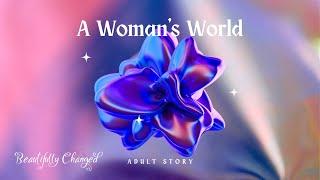 A Woman’s World | Adult Story | Femme | MtF