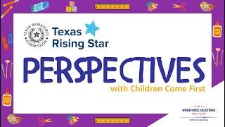 Texas Rising Star Perspectives with Children Come First